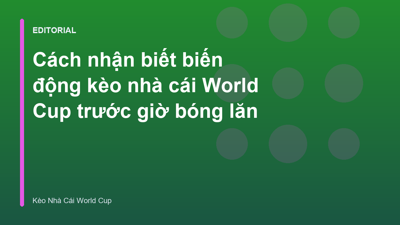 Biểu đồ biến động kèo nhà cái World Cup