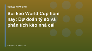 Read more about the article Soi kèo World Cup hôm nay: Dự đoán tỷ số và phân tích kèo nhà cái