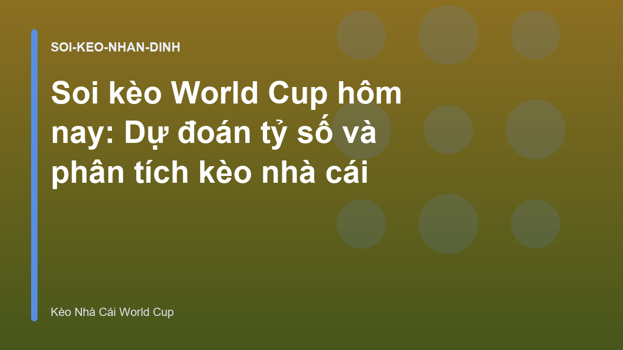Read more about the article Soi kèo World Cup hôm nay: Dự đoán tỷ số và phân tích kèo nhà cái